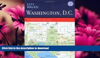 GET PDF  City Walks: Washington, D.C.: 50 Adventures on Foot  BOOK ONLINE