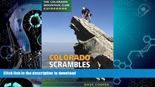 READ BOOK  Colorado Scrambles: Climbs Beyond the Beaten Path (Colorado Mountain Club Guidebooks)