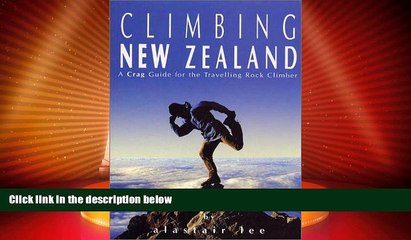 Big Deals  Climbing New Zealand: A Crag Guide for the Travelling Rock Climber  Best Seller Books