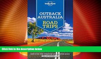Must Have PDF  Lonely Planet Outback Australia Road Trips (Travel Guide)  Full Read Best Seller