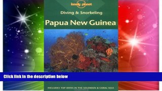 Must Have  Diving   Snorkeling Papua New Guinea (Lonely Planet Diving and Snorkeling Guides)