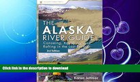 FAVORITE BOOK  Alaska River Guide: Canoeing, Kayaking, and Rafting in the Last Frontier