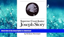 EBOOK ONLINE Supreme Court Justice Joseph Story: Statesman of the Old Republic READ PDF BOOKS