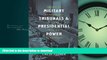 READ ONLINE Military Tribunals   Presidential Power: American Revolution to the War on Terrorism