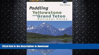 READ  Paddling Yellowstone and Grand Teton National Parks (Paddling Series)  BOOK ONLINE