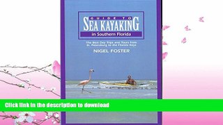 READ BOOK  Guide to Sea Kayaking in Southern Florida: The Best Day Trips And Tours From St.