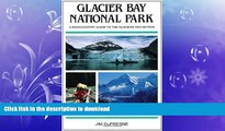 READ  Glacier Bay National Park: A Backcountry Guide to the Glaciers and Beyond FULL ONLINE
