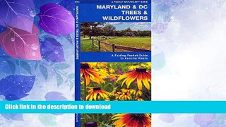 EBOOK ONLINE  Maryland   DC Trees   Wildflowers: A Folding Pocket Guide to Familiar Species