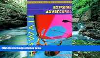 Big Deals  Extreme Adventures Hawaii (Serial) (Extreme Adventure Guides)  Full Read Best Seller