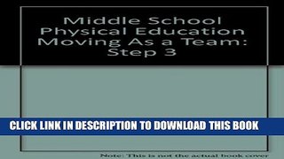 [DOWNLOAD] P[PDF] FREE Middle School Physical Education Moving As a Team: Step 3 [Read] Full