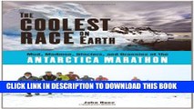 [PDF] The Coolest Race on Earth: Mud, Madmen, Glaciers, and Grannies at the Antarctica Marathon