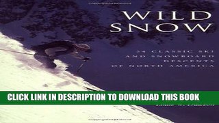 [PDF] Wild Snow: A Historical Guide to North American Ski Mountaineering Popular Collection