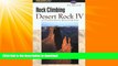 EBOOK ONLINE  Rock Climbing Desert Rock IV: The Colorado Plateau Backcountry: Utah (Regional Rock