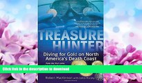 EBOOK ONLINE  Treasure Hunter: Diving for Gold on North America s Death Coast  PDF ONLINE