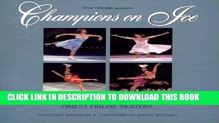 [DOWNLOAD] PDF BOOK Champions on Ice: Twenty-Five Years of the World s Finest Figure Skaters