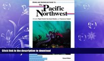 READ BOOK  Diving and Snorkeling Guide to the Pacific Northwest: Includes Puget Sound, San Juan