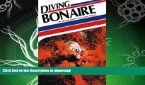 READ BOOK  Diving Bonaire (Aqua Quest Diving) FULL ONLINE
