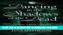 [PDF] FREE Dancing in the Shadows of the Dead [Read] Full Ebook