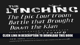 [PDF] The Lynching: The Epic Courtroom Battle That Brought Down the Klan Popular Online[PDF] The