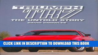 [PDF] FREE Triumph TR7: The Untold Story [Download] Full Ebook