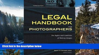 READ NOW  Legal Handbook for Photographers: The Rights and Liabilities of Making Images (Legal