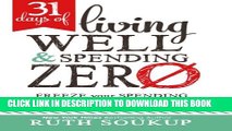[PDF] 31 Days of Living Well and Spending Zero: Freeze Your Spending. Change Your Life. Popular