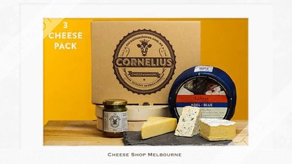 Cheese Shop Melbourne - corneliuscheese.com.au