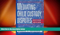 Must Have PDF  Mediating Child Custody Disputes: A Strategic Approach  Best Seller Books Most Wanted