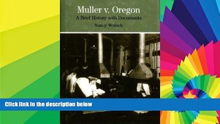 READ FULL  Muller Vs. Oregon: A Brief History with Documents (Bedford Series in History and
