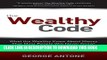 [PDF] The Wealthy Code: What the Wealthy Know About Money That Most People Will Never Know! Full