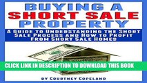 [PDF] Buying a Short Sale Property: A Guide to Understanding the Short Sale Process and How to