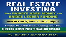 [PDF] Real Estate Investing With Private Hard Money and Bridge Lender Funding: How to Find It,