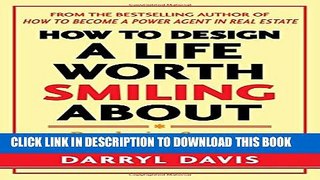 [PDF] How to Design a Life Worth Smiling About: Developing Success in Business and in Life Popular
