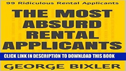 Download Video: [PDF] The Most Absurd Rental Applicants: 99 Ridiculous Rental Applicants Full Collection