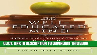 [PDF] The Well-Educated Mind: A Guide to the Classical Education You Never Had Popular Collection