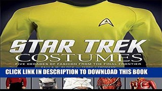 [EBOOK] DOWNLOAD Star Trek: Costumes: Five decades of fashion from the Final Frontier GET NOW
