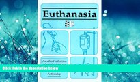 FREE PDF  Euthanasia: An Edited Collection of Articles from the Journal of the Christian Medical