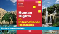 Big Deals  Human Rights in International Relations (Themes in International Relations)  Full