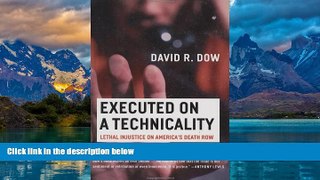 Big Deals  Executed on a Technicality: Lethal Injustice on America s Death Row  Full Ebooks Most