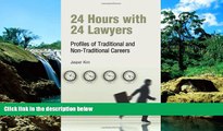 Full [PDF]  24 Hours with 24 Lawyers: Profiles of Traditional and Non-Traditional Careers  READ