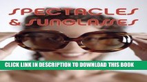 [EBOOK] DOWNLOAD Spectacles   Sunglasses (Pepin Press Design Books) GET NOW