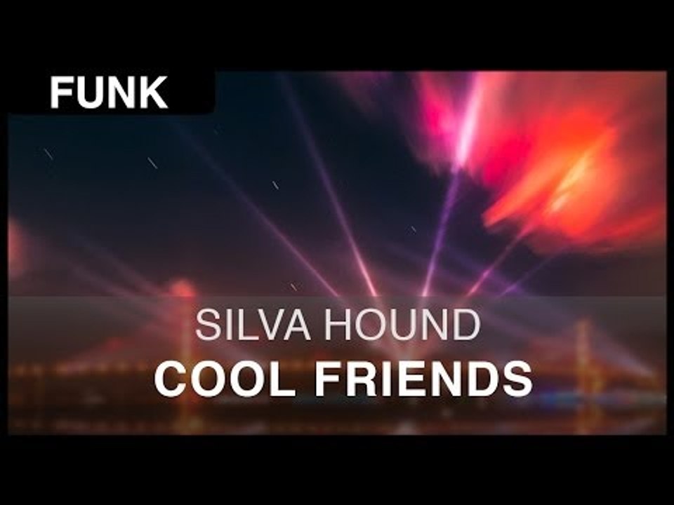 Silva Hound - Cool Friends [Free]