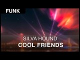 Silva Hound - Cool Friends [Free]