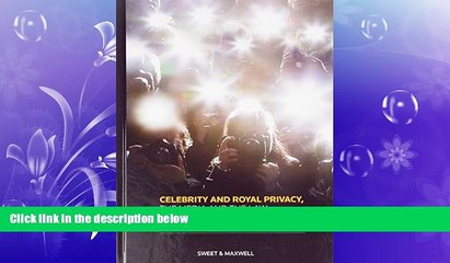 READ book  Celebrity and Royal Privacy, the Media and the Law  FREE BOOOK ONLINE