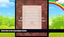 Big Deals  The Law of Corporations, Partnerships, and Sole Proprietorships  Best Seller Books Most
