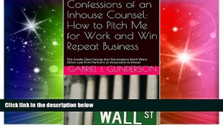 Must Have  Confessions of an Inhouse Counsel:  How to Pitch Me for Work and Win Repeat Business: