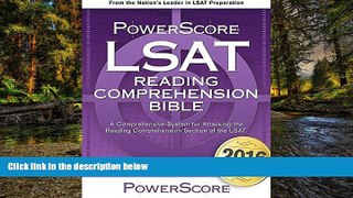 Must Have  The PowerScore LSAT Reading Comprehension Bible (PowerScore LSAT Bible) (PowerScore