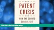 EBOOK ONLINE  The Patent Crisis and How the Courts Can Solve It  BOOK ONLINE