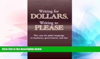 Must Have  Writing for Dollars, Writing to Please: The Case for Plain Language in Business,