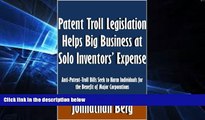 READ book  Patent Troll Legislation Helps Big Business at Solo Inventors  Expense: